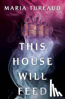 Tureaud, Maria - This House Will Feed