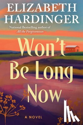 Hardinger, Elizabeth - Won't Be Long Now