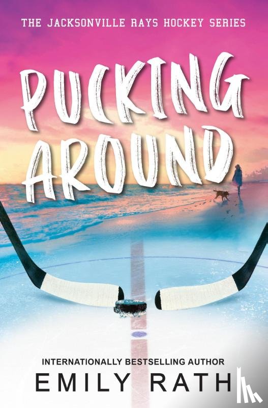 Rath, Emily - Rath, E: Pucking Around