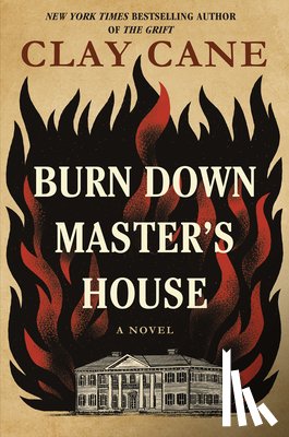 Cane, Clay - Burn Down Master's House