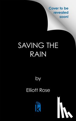 Rose, Elliott - Saving the Rain