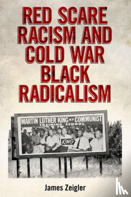 Zeigler, James - Red Scare Racism and Cold War Black Radicalism