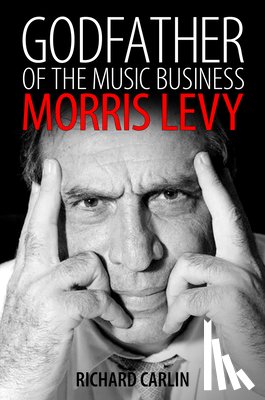 Carlin, Richard - Godfather of the Music Business