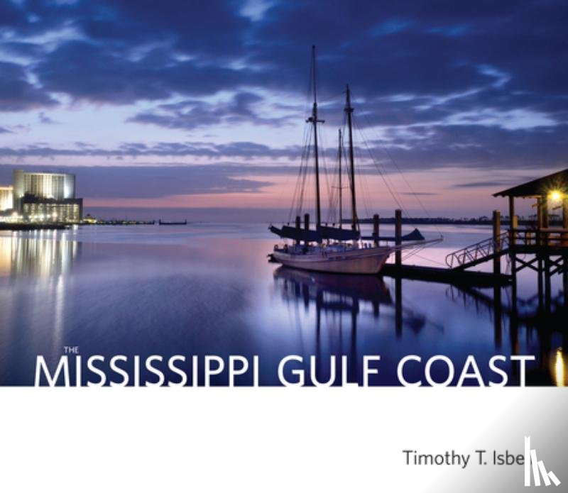 Isbell, Timothy T. - The Mississippi Gulf Coast