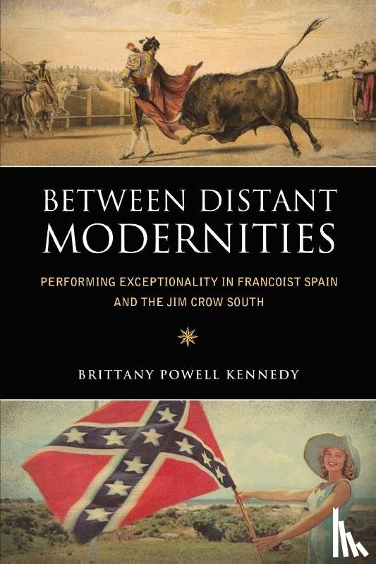 Kennedy, Brittany Powell - Between Distant Modernities