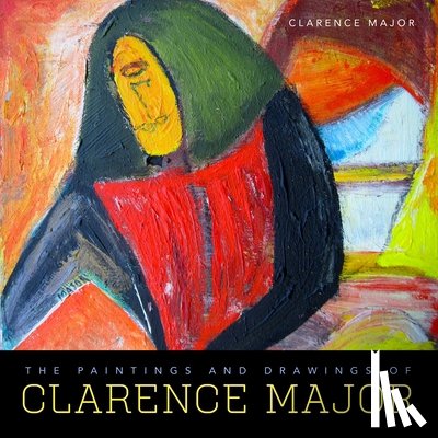 Major, Clarence - The Paintings and Drawings of Clarence Major