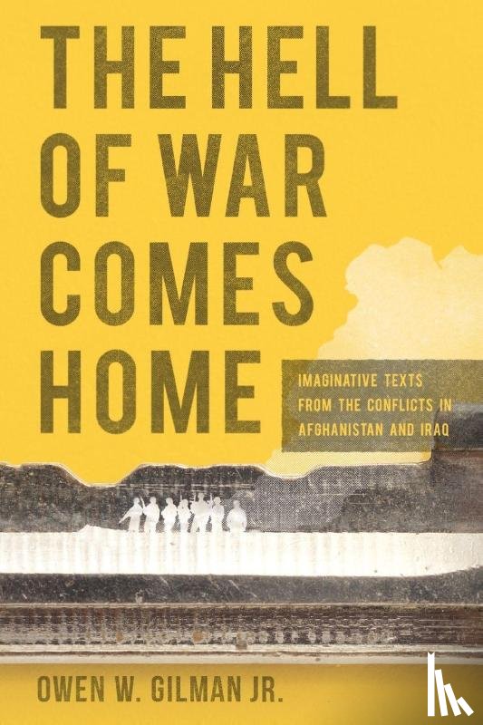 Jr, Owen W. Gilman - The Hell of War Comes Home