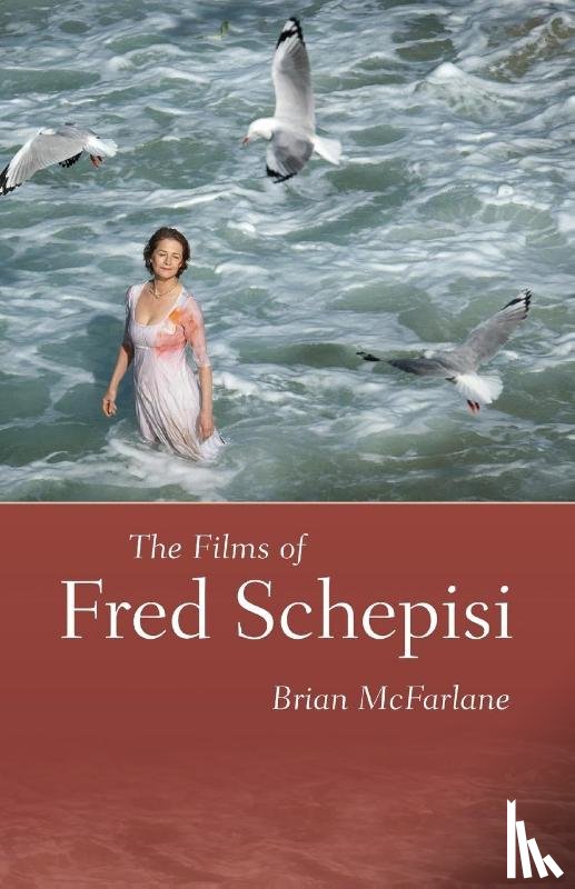 McFarlane, Brian - The Films of Fred Schepisi