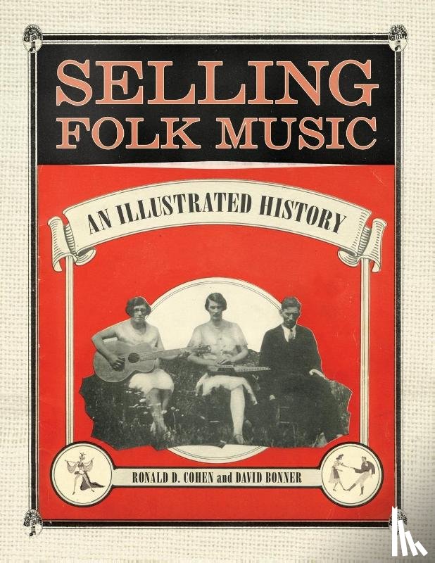 Cohen, Ronald D., Bonner, David - Selling Folk Music