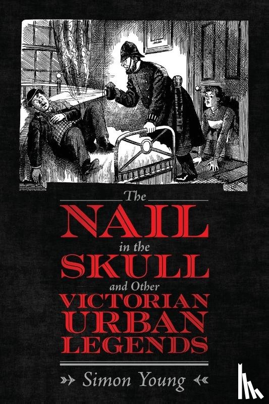 Young, Simon - The Nail in the Skull and Other Victorian Urban Legends