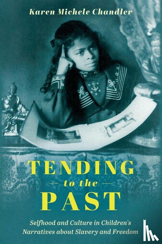 Chandler, Karen Michele - Tending to the Past