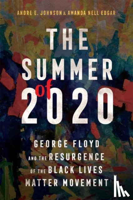 Johnson, Andre E., Edgar, Amanda Nell - The Summer of 2020