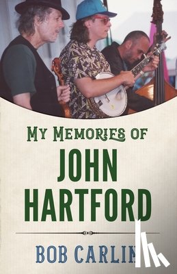 Carlin, Bob - My Memories of John Hartford