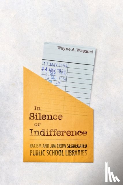 Wiegand, Wayne A. - In Silence or Indifference