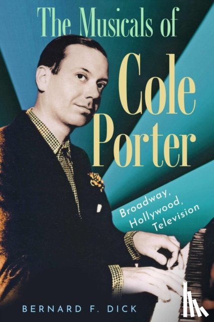 Dick, Bernard F. - The Musicals of Cole Porter
