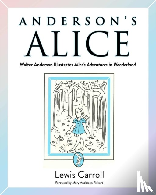 Carroll, Lewis, Anderson, Walter, Pickard, Mary Anderson - Anderson's Alice