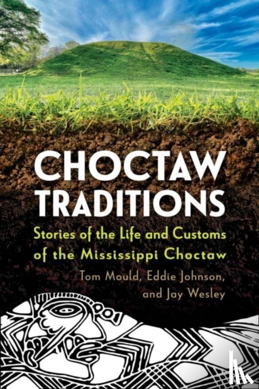 Mould, Tom, Johnson, Eddie, Wesley, Jay - Choctaw Traditions