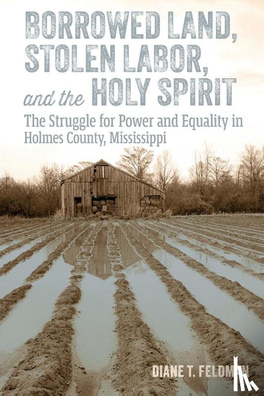 Feldman, Diane T. - Borrowed Land, Stolen Labor, and the Holy Spirit