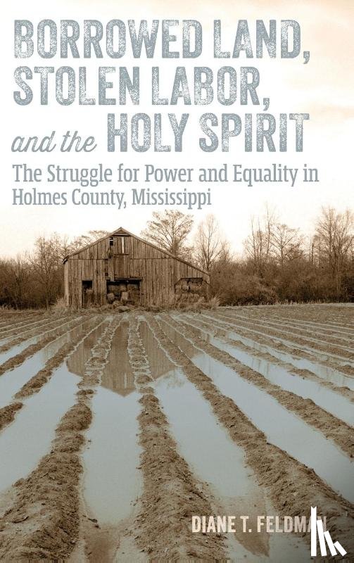 Feldman, Diane T. - Borrowed Land, Stolen Labor, and the Holy Spirit