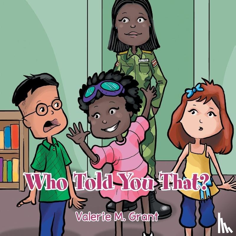 Grant, Valerie M - Who Told You That?