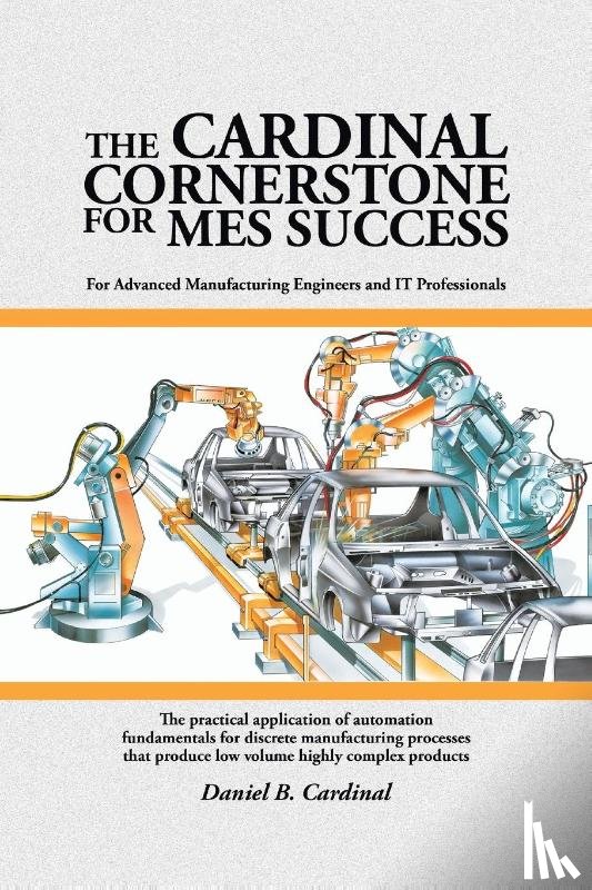 Cardinal, Daniel B - The Cardinal Cornerstone for MES Success