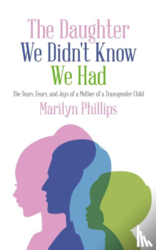 Phillips, Marilyn - The Daughter We Didn't Know We Had