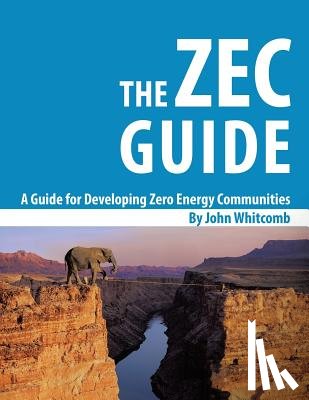 Whitcomb, Dr John - A Guide for Developing Zero Energy Communities