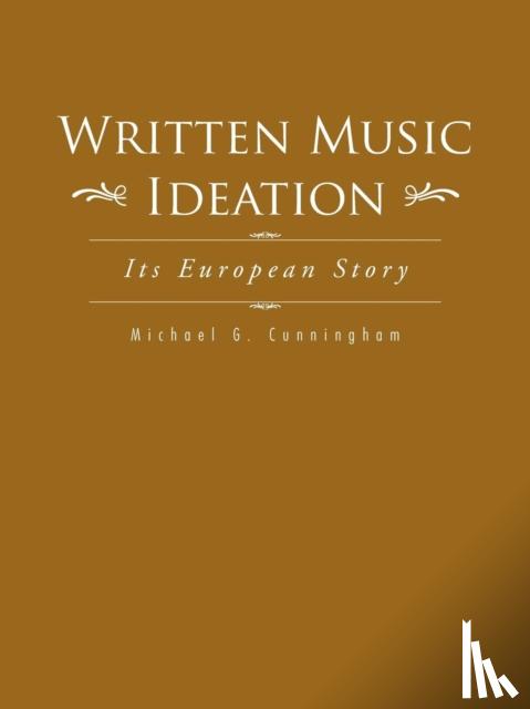 Cunningham, Michael G. - Written Music Ideation