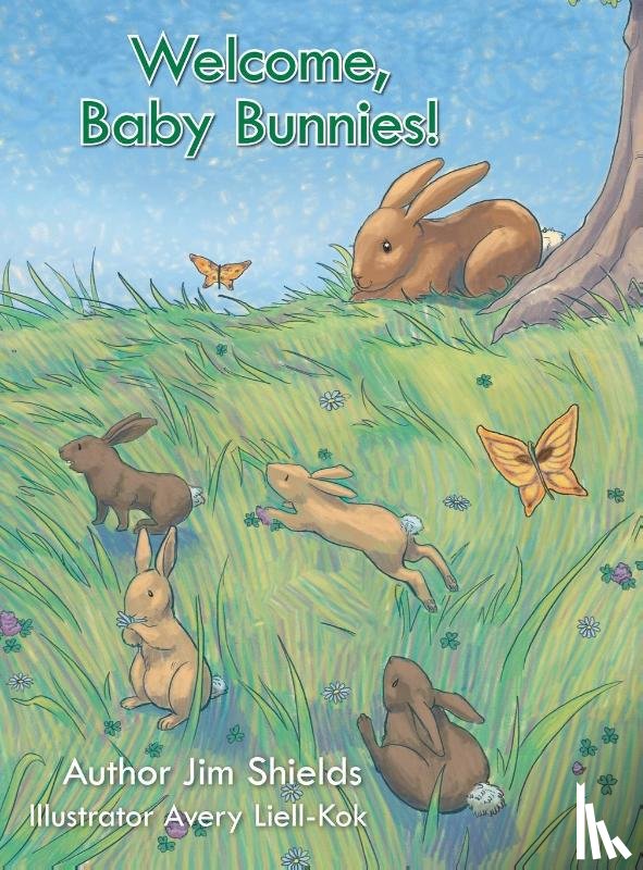 Shields, Jim - Welcome, Baby Bunnies!