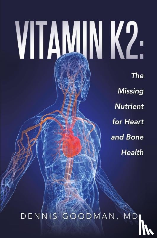 Goodman, MD Dennis - Vitamin K2