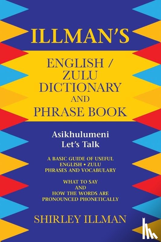 Illman, Shirley - Illman's English / Zulu Dictionary and Phrase Book