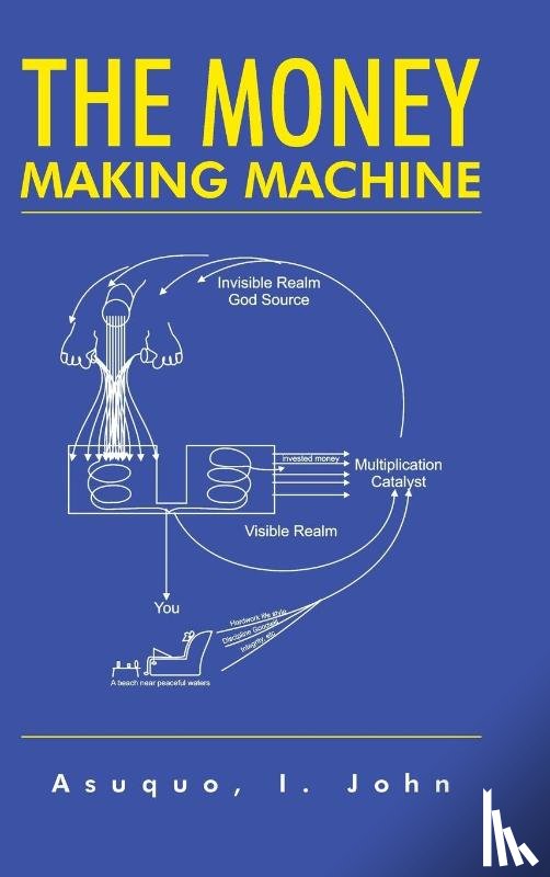 Asuquo, John I - The Money Making Machine