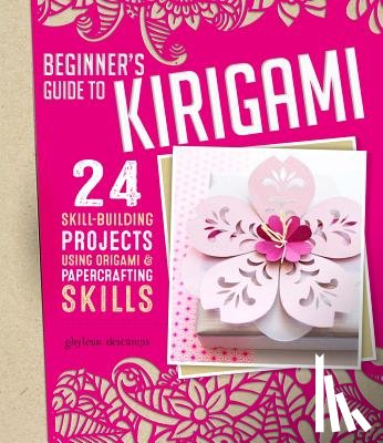 Descamps, Ghylenn - Beginner's Guide to Kirigami