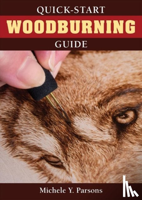 Parsons, Michele Y - Quick-Start Woodburning Guide