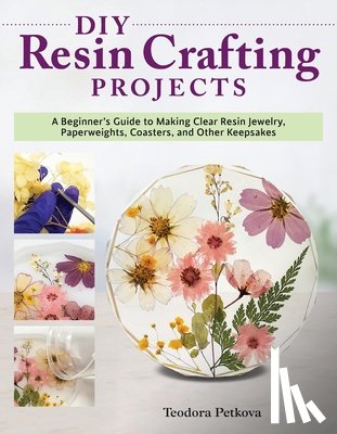 Petkova, Teodora - DIY Resin Crafting Projects