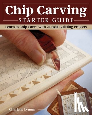 Lynum, Charlene - Chip Carving Starter Guide