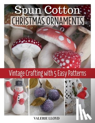 Lloyd, Valerie - Spun Cotton Christmas Ornaments