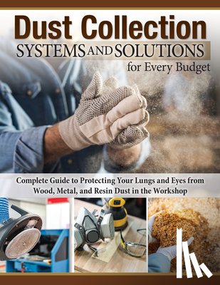 Bulliss, George - Dust Collection Systems and Solutions for Every Budget