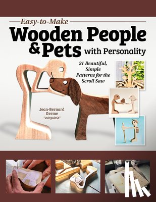 Germe, Jean-Bernard - Easy-to-Make Wooden People & Pets with Personality