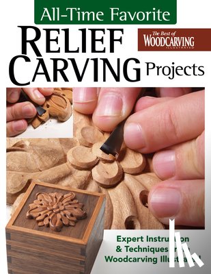 Editors of Woodcarving Illustrated - All-Time Favorite Relief Carving Projects