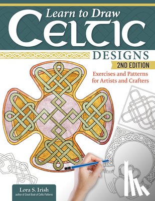Irish, Lora S. - Learn to Draw Celtic Designs, 2nd Edition