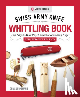 Lubkemann, Chris - Victorinox Swiss Army Knife Whittling Book, Updated Gift Edition