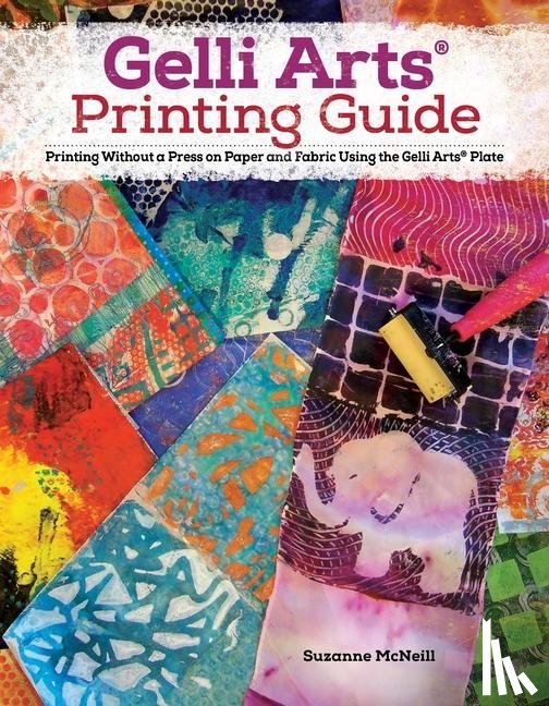 McNeill, Suzanne - Gelli Arts® Printing Guide