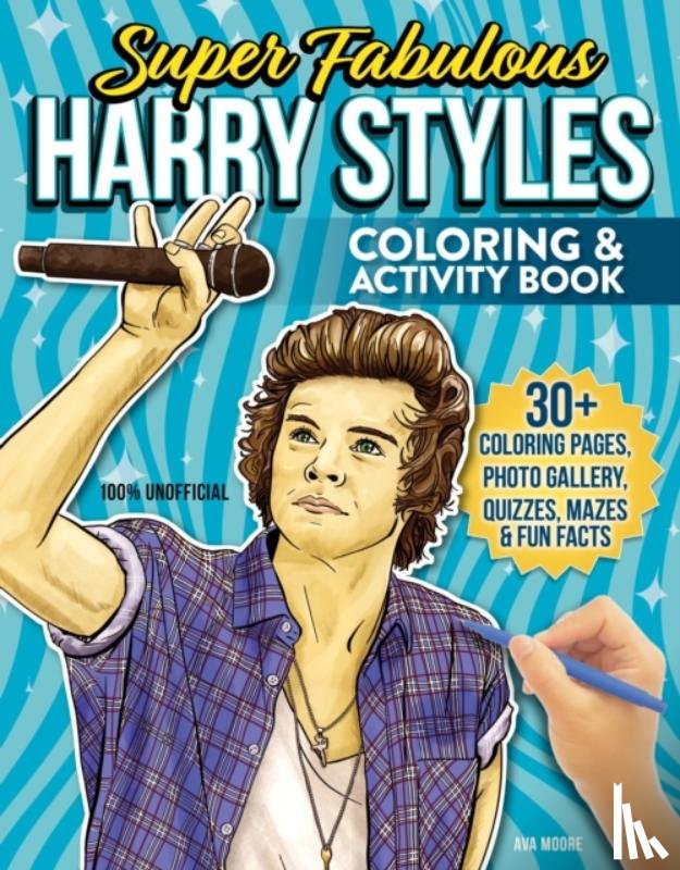 Moore, Ava - Super Fabulous Harry Styles Coloring & Activity Book