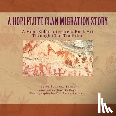 Lewis, Leroy Pantema - A Hopi Flute Clan Migration Story: A Hopi Elder Interprets Rock Art Through Clan Tradition