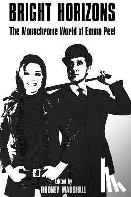 Cogzell, Richard - Bright Horizons: The Monochrome World of Emma Peel