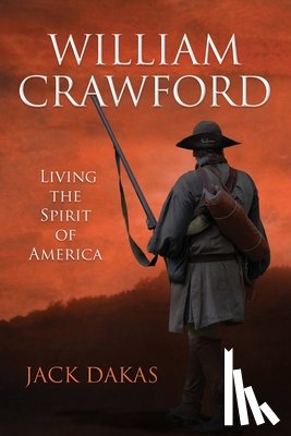 Dakas, Jack - William Crawford: Living the Spirit of America