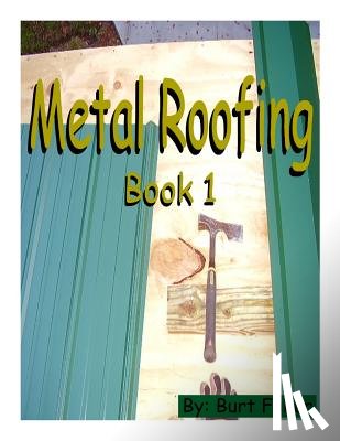 Fuller, Burt - Metal Roofing: Book 1
