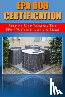 Benetti, H. - Step by Step passing the EPA 608 certification exam