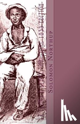 Wilson, David - 12 Years a Slave: Original 1853 Edition